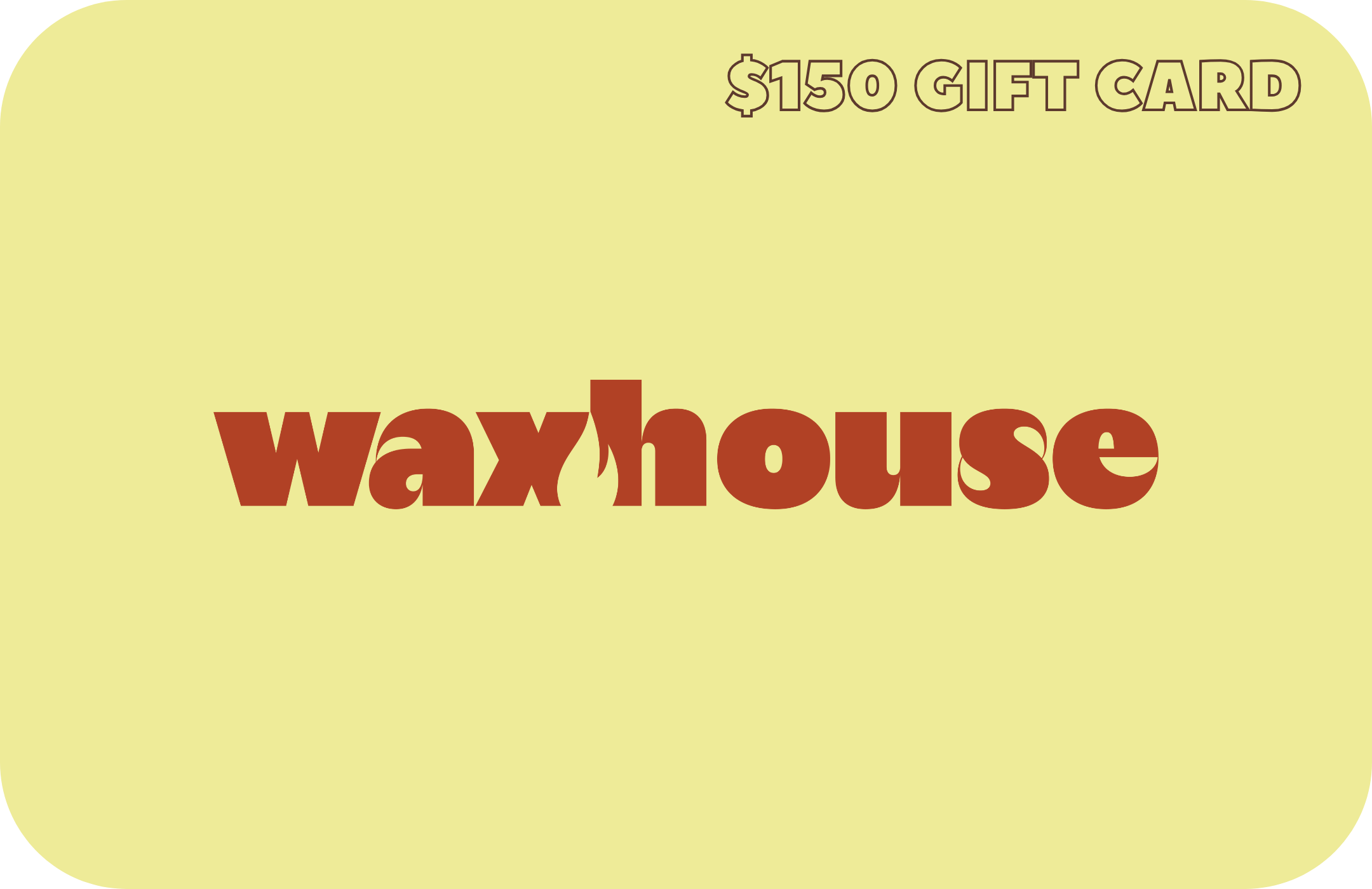 Waxhouse Gift Cards